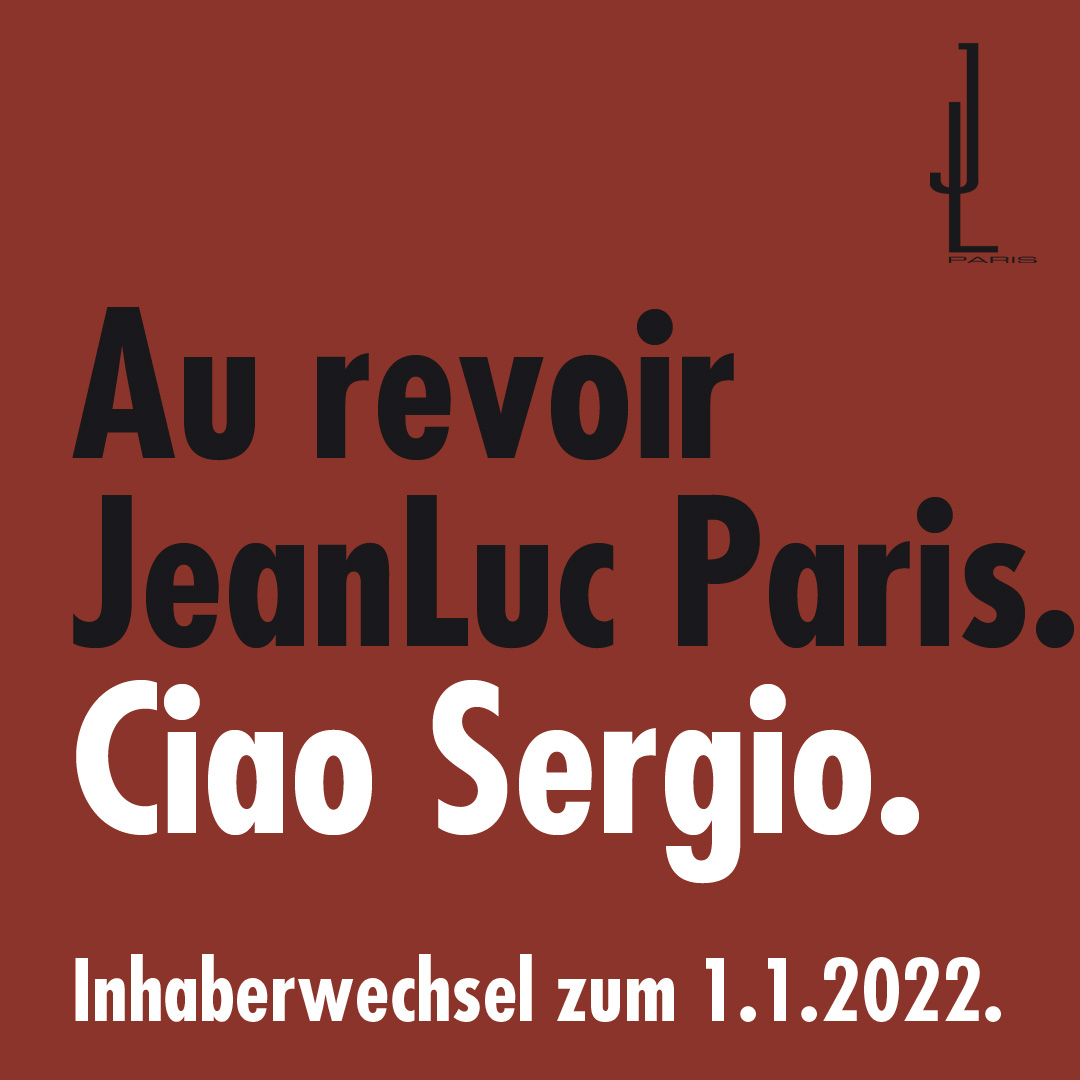 Au revoir JeanLuc Paris. Ciao Sergio. Inhaberwechsel zum 01.01.2022.